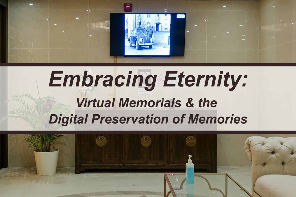 Virtual Memorials & the Digital Preservation of Memories